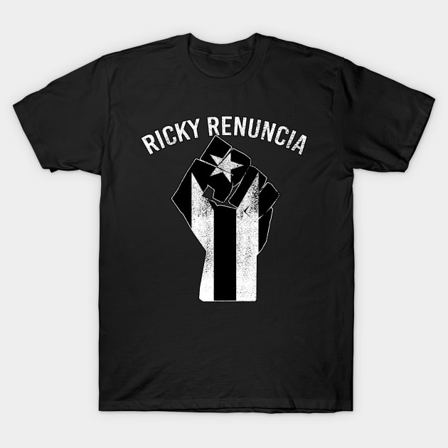 Ricky Renuncia Bandera Negra Puerto Rico Flag Fist T-Shirt by McNutt